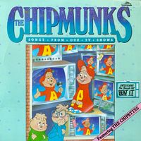 Alvin and the Chipmunks - Songs From Our TV Shows