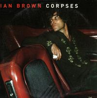 Ian Brown - Corpses