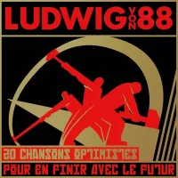 Ludwig Von 88 - 20 chansoons optimistes pour en finir avec le futur