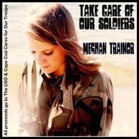Meghan Trainor - Take Care of Our Soldiers