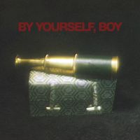 Tutara Peak - By Yourself, Boy