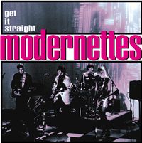 Modernettes - Get It Straight