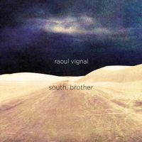 Raoul Vignal - South, Brother