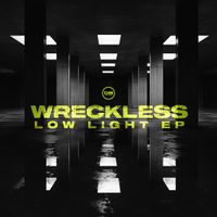 Wreckless - Low Light EP