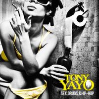 Tony Yayo - Sex, Drugs & Hiphop