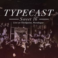 Typecast - Sweet 16 (Live at Checkpoint Bar, Para&ntilde;aque