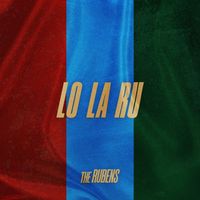 The Rubens - LO LA RU