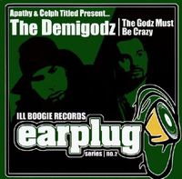 Demigodz - The Godz Must Be Crazy