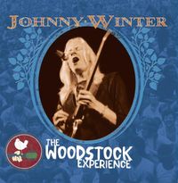 Johnny Winter - Johnny Winter: The Woodstock Experience
