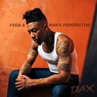 Dax - From A Man&rsquo;s Perspective