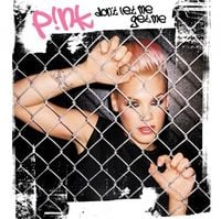 P!nk - Don't Let Me Get Me