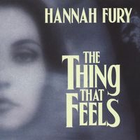 Hannah Fury - The Thing That Feels