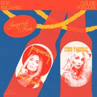 Ana Bacalhau & Cl&aacute;udia Pascoal - Imperial &eacute; Fino