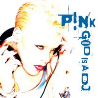 P!nk - God Is a DJ