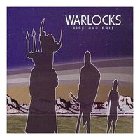 The Warlocks - Rise and Fall