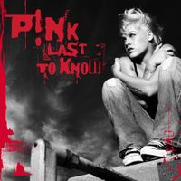 P!nk - Last to Know