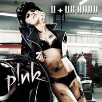 P!nk - U + Ur Hand