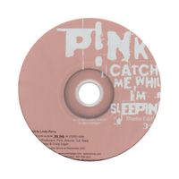 P!nk - Catch Me While I'm Sleeping