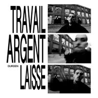 Durden - Travail, Argent, Laisse