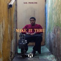 Kail Problems - Make It Thru