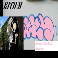 Ritium - DEEPEST DARKEST DESIRES