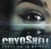 Cryoshell - Creeping in My Soul