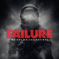 Failure - We Are Hallucinations