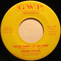 Debbie Taylor - Never Gonna Let Him Know / Let's Prove Them Wrong