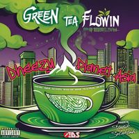 Planet Asia & Dheezy - Green Tea Flowin&rsquo;
