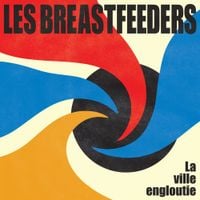 Les Breastfeeders - La ville engloutie