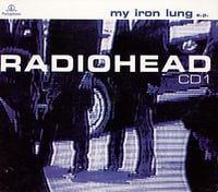 Radiohead - My Iron Lung E.P. (CD1)