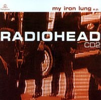 Radiohead - My Iron Lung E.P. (CD2)