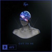 Topi - Got To Be