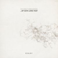 Eisley - I'm Only Dreaming&hellip; Of Days Long Past