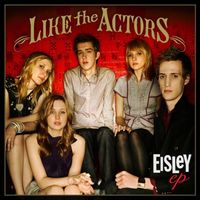 Eisley - Like the Actors