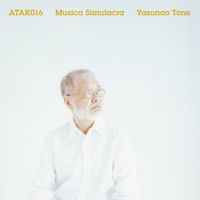 刀根康尚 [Yasunao Tone] - Musica Simulacra
