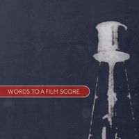 Words To A Film Score - Words To A Film Score