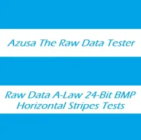 Azusa The Raw Data Tester - Raw Data A-law 24-bit BMP Horizontal Stripes Tests