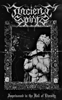 Ancient Spirits - Imprisoned in the Hell of Eternity
