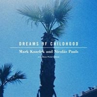 Mark Kozelek & Nicol&aacute;s Pauls - Dreams of Childhood