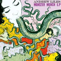 Andrew Liles - Monster Munch E.P