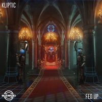 Kliptic - Fed Up