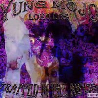 Yung Mojo - Trapped In The Abyss