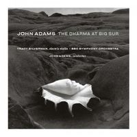 John Adams - John Adams: The Dharma at Big Sur; My Father Knew Charles Ives