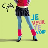 Yelle - Je veux te voir