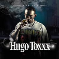 Hugo Toxxx - ROK PSA