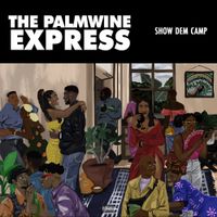 Show Dem Camp - The Palmwine Express