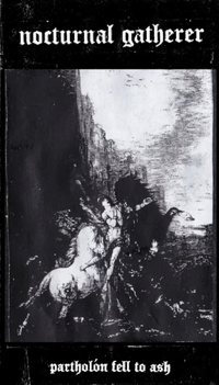Nocturnal Gatherer - Parthol&oacute;n Fell to Ash