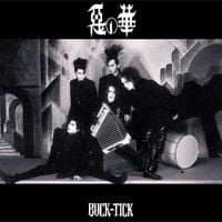 BUCK-TICK - 惡の華 [Aku no Hana]