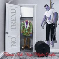 No Trend - Tritonian Nash-Vegas Polyester Complex